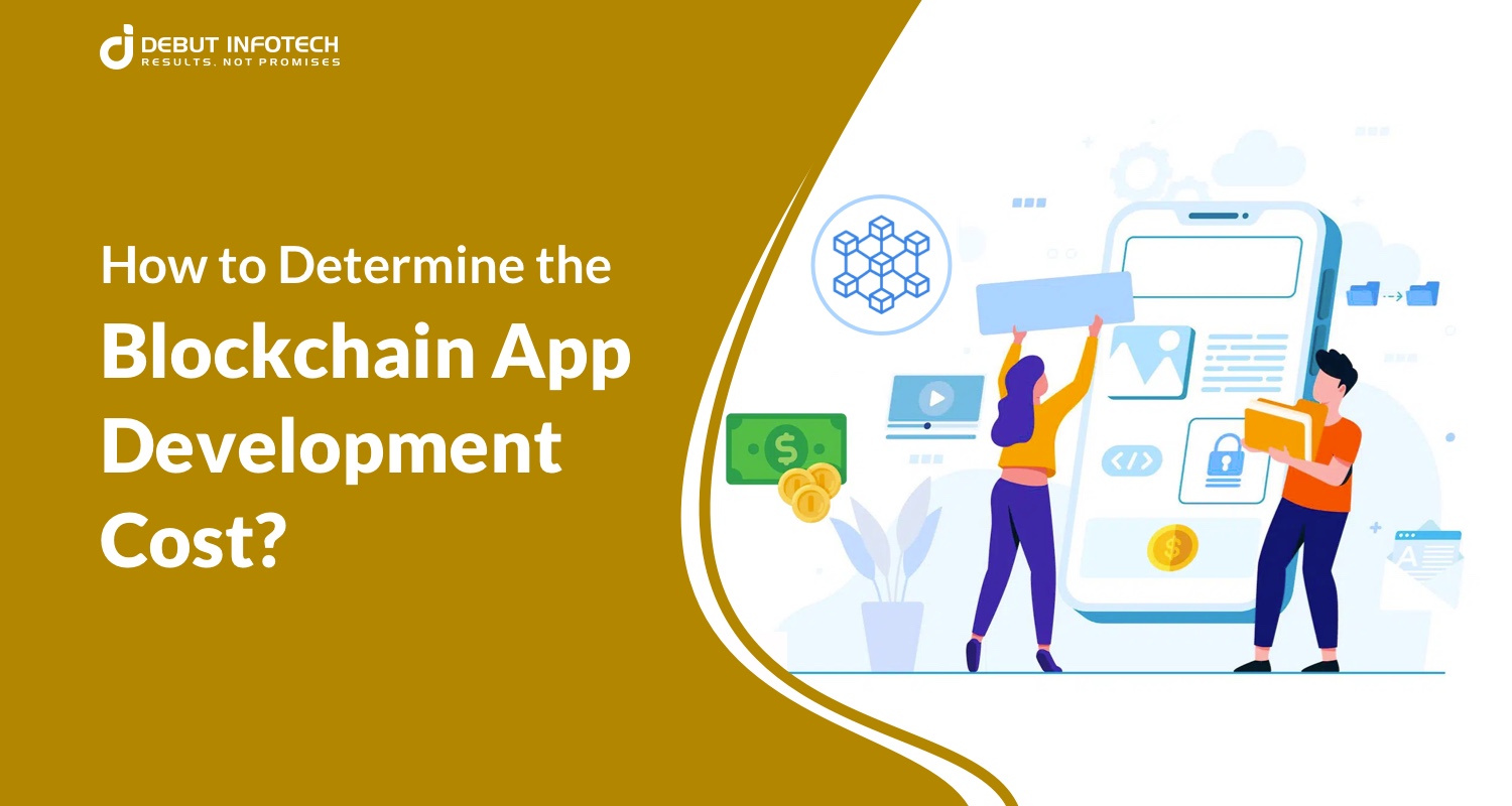 Determining the Blockchain App Development Cost