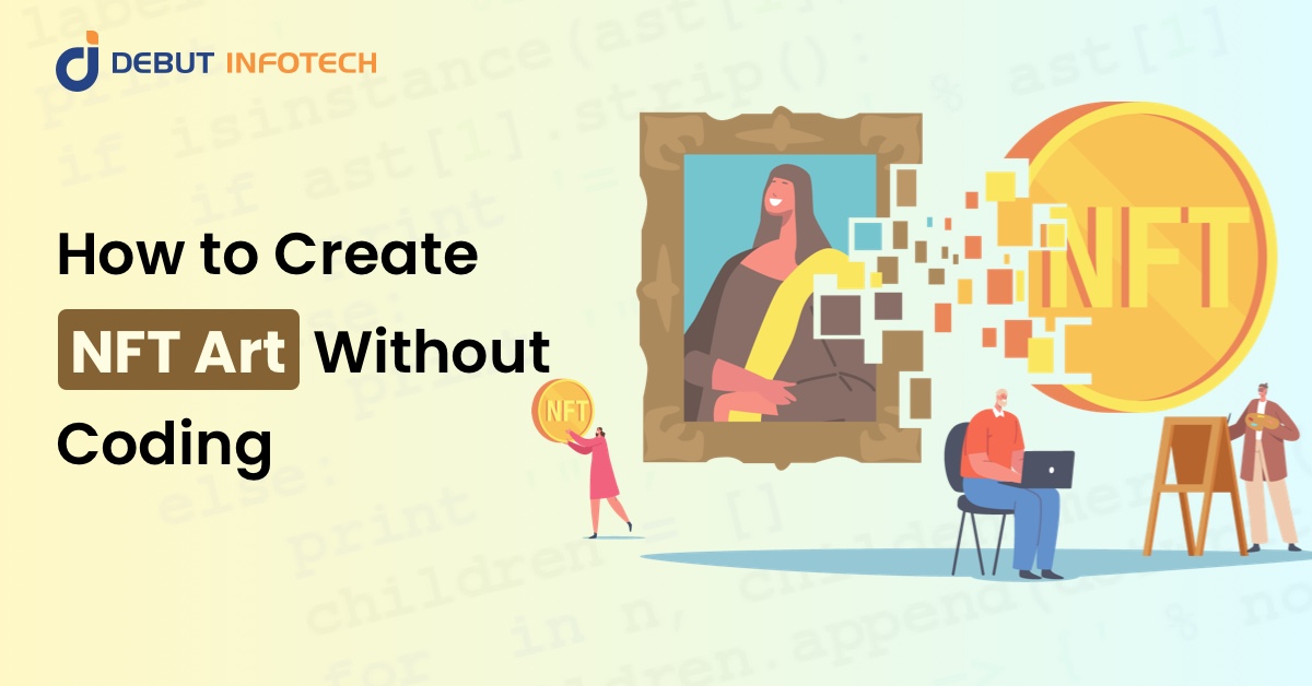 How to Create NFT Art Without Coding